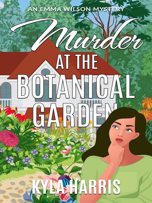 Title details for Murder at the Botanical Garden by Kyla Harris - Wait list